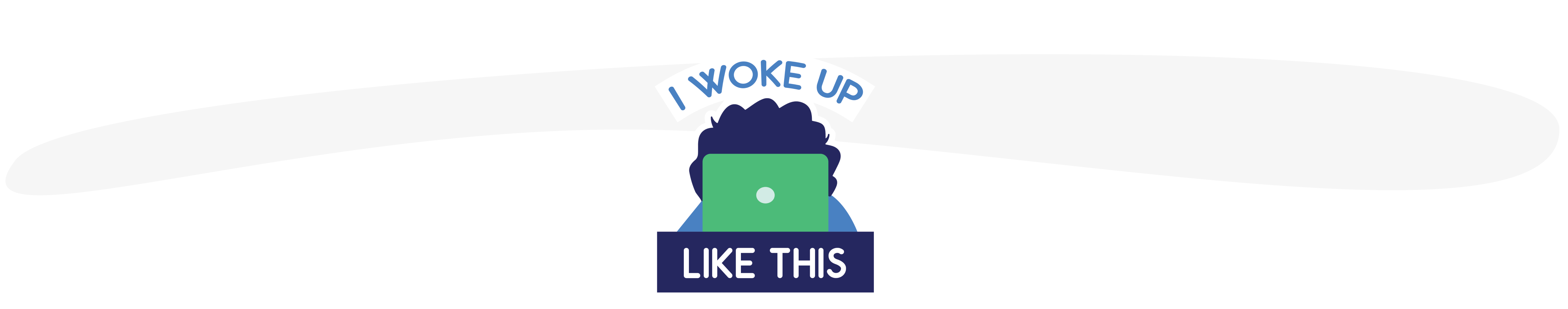 Divider illustration - "I woke up like this"